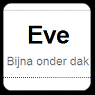 Eve, bijna onder dak